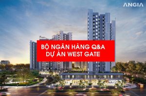 bo cau hoi du an can ho west gate - BỘ NGÂN HÀNG Q&A DỰ ÁN WEST GATE